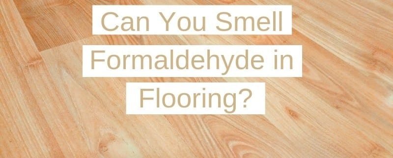 Floor Formaldehyde Problem